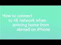 How to connect to 48s network when arriving back to ireland from abroad on iphone  48 