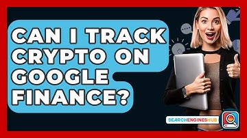 Can I Track Crypto On Google Finance? - SearchEnginesHub.com