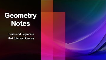 Geometry Lecture  – Lines and Segments in Circles