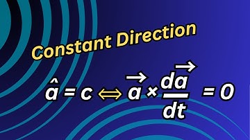 Necessary and Sufficient Condition for Constant DIRECTION | Vector Calculus | Engineering Maths II