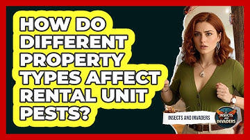 How Do Different Property Types Affect Rental Unit Pests? - Insects and Invaders