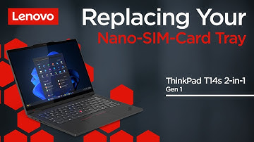 Replacing Your Nano-SIM-Card Tray | ThinkPad T14s 2-in-1 Gen 1 | Customer Self Service