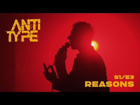 ANTITYPE - Reasons (Official Music Video) S1/E3