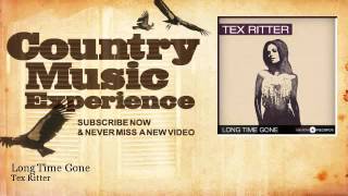 Video thumbnail of "Tex Ritter - Long Time Gone - Country Music Experience"