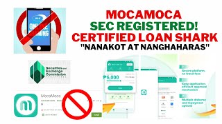 MocaMoca | SEC Registered  |  Loan Shark  |  Data Privacy Act Violators