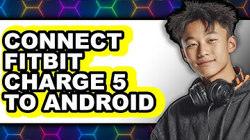 How to Connect Fitbit Charge 5 to Android