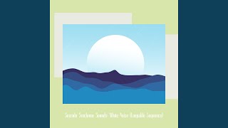 Tropical Tranquility Waves: White Noise (Loopable Sequence)
