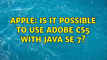 Apple: Is it possible to use Adobe CS5 with Java SE 7? (2 Solutions!!)