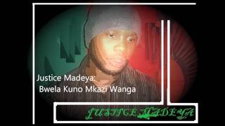 Justice Madeyabwela Kuno Mkazi Wanga