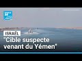 Israël : l'armée dit avoir intercepté une "cible aérienne suspecte en provenance du Yémen"