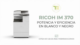 Ricoh IM 370: La Multifuncional B&N Definitiva para tu Oficina 