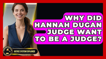 Why Did Hannah Dugan Judge Want to Be a Judge? | Justice System Explained