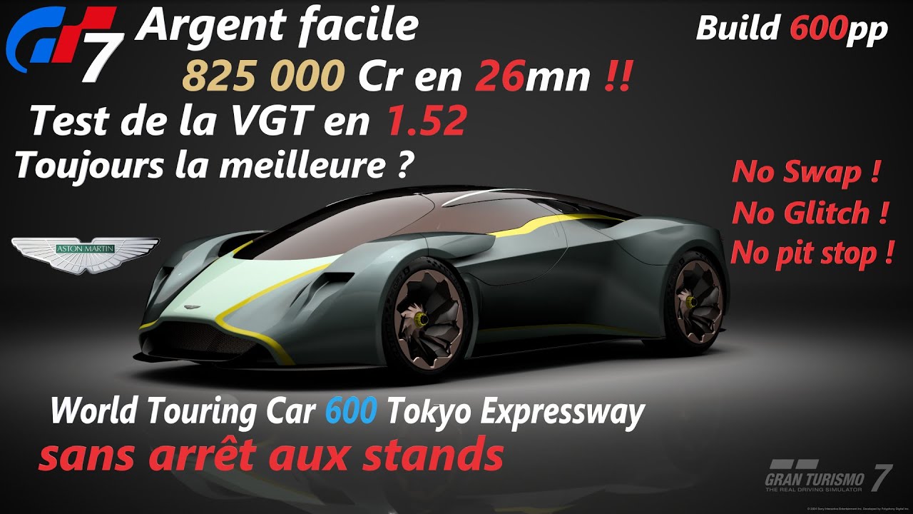 GT7 Argent Facile nouveau test en 1.52 825 000 Cr / 26mn VGT 600pp meilleure méthode ? PS5 4k