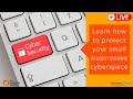 Cyber Security for your small business - Webcast