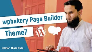 Details WPBakery Page Builder Tutorial for Beginners 2021 | Part 5 | WPBakery | Theme 7 | Urdu Guide