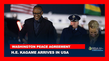President Kagame has arrived in Washington D.C. ahead of the signing of the Washington Accord
