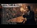 Whiskey Blues Mix Best Blues Music For Late Nights Relaxing Drinking Mood mp3