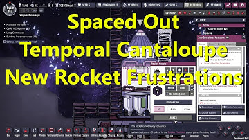 Oxygen Not Included Spaced Out DLC Temporal Cantaloupe ep 15 Make the rocket work!