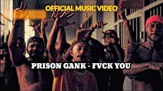 PRISON GANK - FVCK YOU