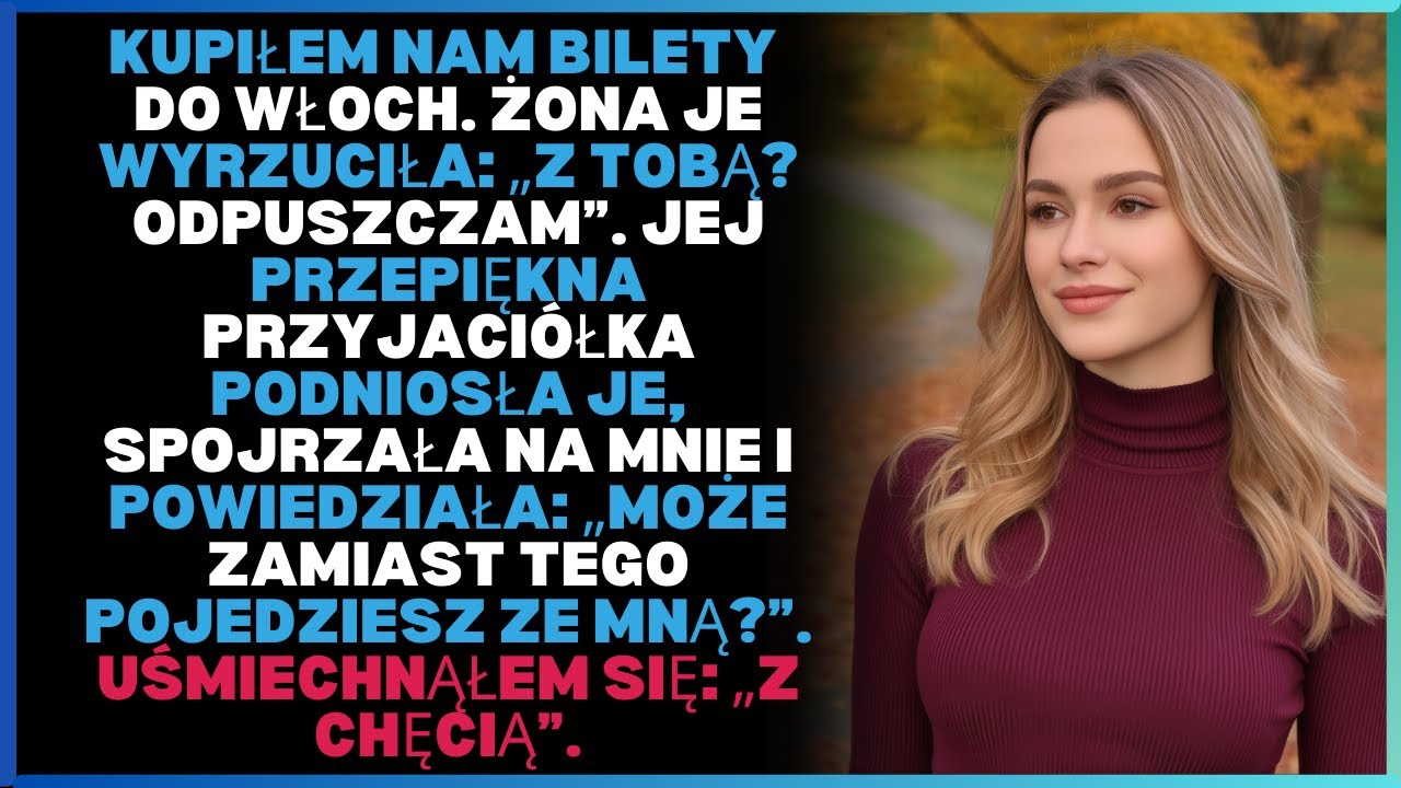 Kupiłem nam bilety do Włoch. Żona je wyrzuciła: „Z tobą? Odpuszczam”. Jej przepiękna ...