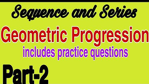 Geometric Progression Il  GP ll Master cadre Maths