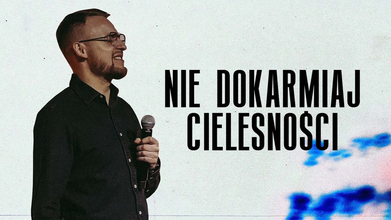 Jakub Kamiński | Nie dokarmiaj cielesności | #81