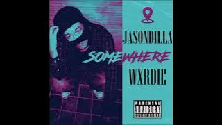 JasonDilla x Wxrdie - SOMEWHERE