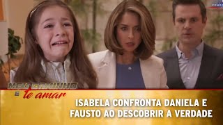 Meu Caminho É Te Amar - Isabela Descobre Que É Adotada E Confronta Daniela E Fausto