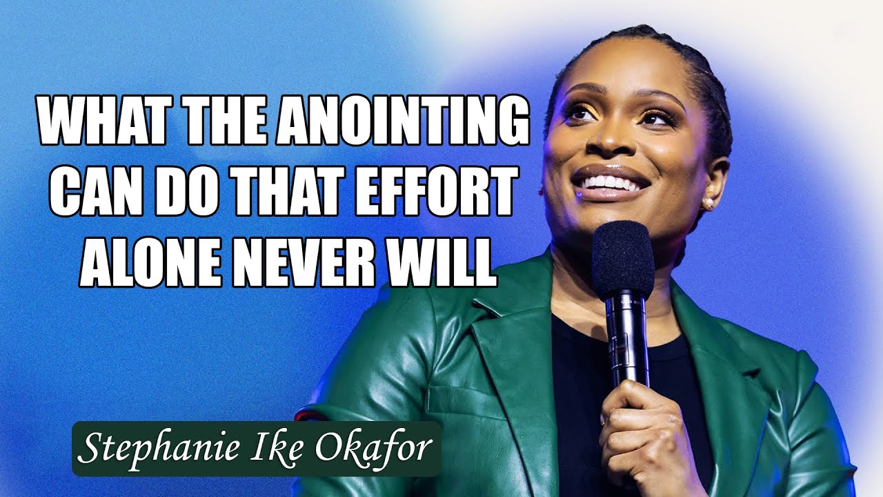 Stephanie Ike Okafor Sermons - What the Anointing Can Do That Effort ...