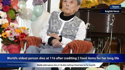 World's oldest person dies at 116 after crediting 2 food items for her long life