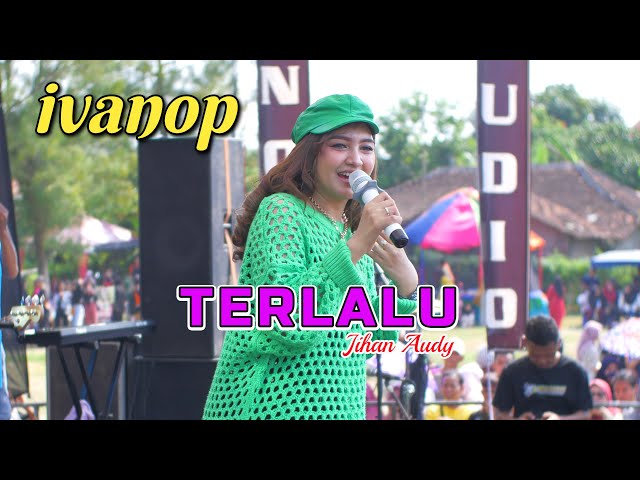 TERLALU | Jihan Audy{Official Live Music} | IVANOP BIANGNYA DANGDUT class=