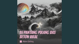 Dj Pantang Pulang Bas Beton Viral (Remix)