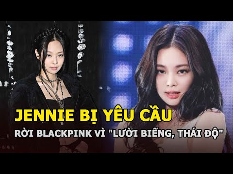 Jennie bị yêu cầu rời BLACKPINK vì lười biếng, thái độ, V (BTS) ăn mừng vì tin vui?