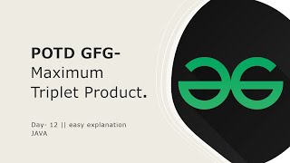 maximum triplet product || GFG potd || 10 march