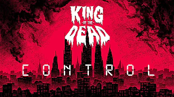 King of the Dead - Control (Lyric Video)