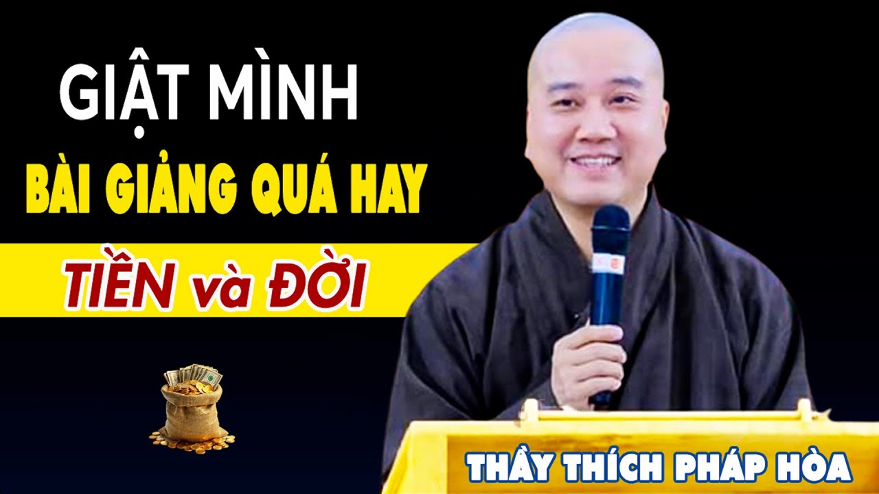 Khổ vì Tiền Là Cái Khổ Suốt Đời ''Nghe Thầy Giảng Mà Thấm''  Pháp Thoại Thầy Thích Pháp Hòa