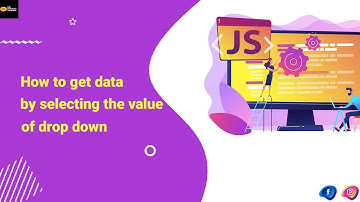 How to get data by selecting the value of drop down | get selected value of dropdown in JavaScript