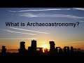 What is archaeoastronomy