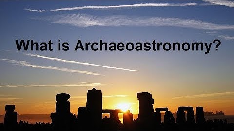 What is Archaeoastronomy?