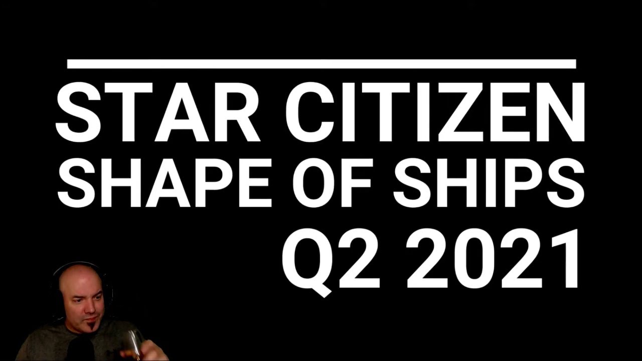 Star Citizen: Shape of Ships Q2 2021 - DG REACTS