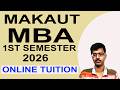 MAKAUT MBA 1ST SEM 2026 ONLINE TUITION STARTS | WHY EARLY TUITION IS NEEDED ?