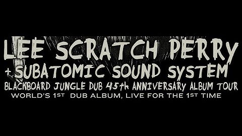 Lee Scratch Perry & Subatomic Sound System: Blackboard Jungle Dub 45th Anniversary Tour, New Orleans