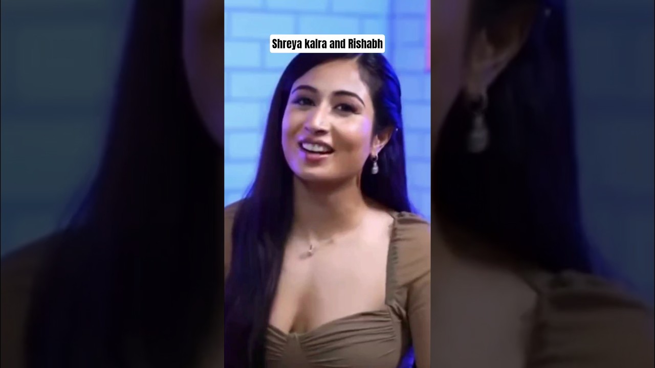 Shreya Kalra & Rishabh 