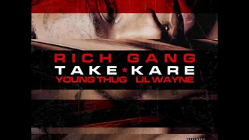 Rich Gang Feat Young Thug & Lil Wayne "Take Kare"