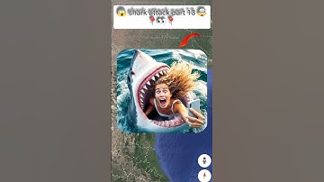 😱 shark attack part 13 🤯 on Google maps and Google Earth 🌍