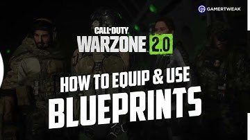 Warzone 2.0: How to Equip & Use Blueprints for Custom Loadouts