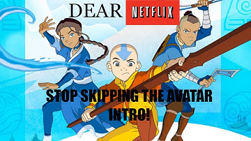 Dear Netflix: Stop Auto-Skipping The Avatar Intro!