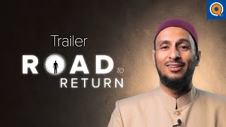 Road to Return by Sh. Yahya Ibrahim | Trailer