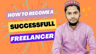 How to Become a Successful Freelancer, Freelancing Tips and Tricks, Learn with Asim Imran