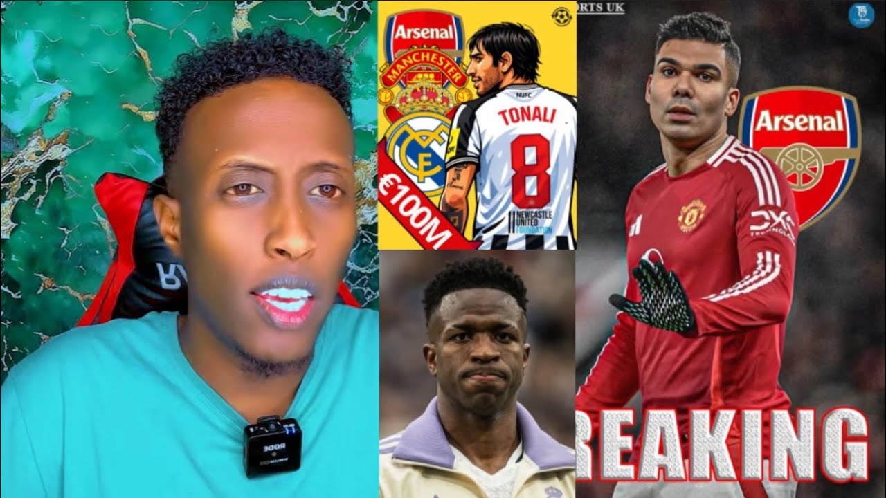 Arsenal Oo Casemiro Qaadaneysa, Tonali Qiimihiisa Oo La Ogaaday, Vini Jr Oo Digniin Udiray Man City